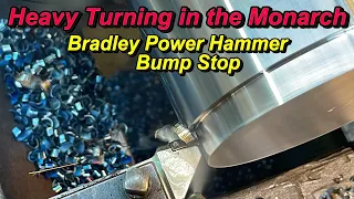 Heavy Turning in the Monarch Lathe: Bradley Power Hammer Bump Stop for Blacksmith Tools