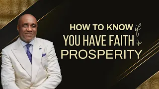 How To Know if You Have Faith in Prosperity