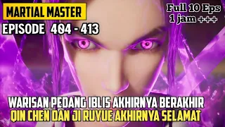 Martial Master Episode 404 405 406 407 408 409 410 411 412 413 Sub indo