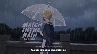 [Vietsub + Engsub] Alec Benjamin - Match In The Rain | Lyrics Video