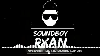 Yung Bredda - Kitty Kitty (Soundboy Ryan Edit)