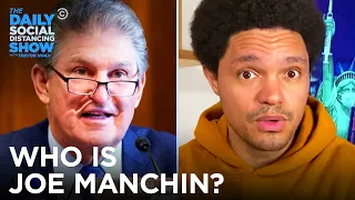 Please Allow Me to Introduce Yourself: Joe Manchin | The Daily Social Distancing Show