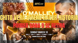 UFC 299: O'Malley vs. Vera 2. CHITO VERA QUIERE HACER HISTORIA. POIRIER GANA O SE RETIRA.