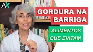 Gordura na barriga - Alimentos que evitam