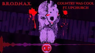 Brodnax ft. Upchurch - Country Was Cool [Slowed & Chopped]