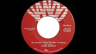 1967 HITS ARCHIVE: The Sweetest Thing This Side Of Heaven - Chris Bartley (mono)