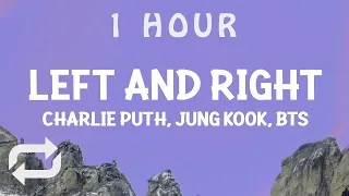 [ 1 HOUR ] Charlie Puth - Left And Right (Lyrics) ft Jungkook of BTS