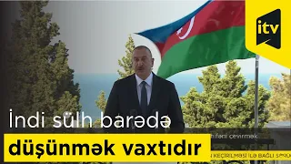 Prezident İlham Əliyev: "İndi sülh barədə düşünmək və səhifəni çevirmək vaxtıdır"