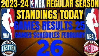 NBA Standings today / Games Results today Feb 25, 2024 / Games Schedule February 26, 2024
