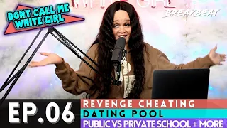 DCMWG Talks Revenge Cheating, Dating Pool, Public vs Private School + More - EP6  “Revenge Or Not”