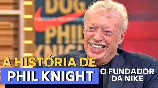 O FUNDADOR DA NIKE - A HISTÓRIA DE PHIL KNIGHT