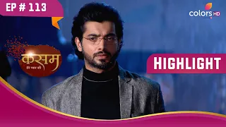 Tanuja ने Rishi को बचाया! | Kasam | कसम | Highlight | Ep. 113