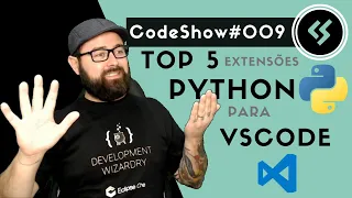 TOP 5 EXTENSÕES PYTHON PARA O VSCODE - Codeshow #009