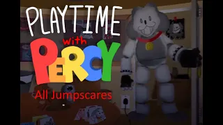 Playtime with Percy All Jumpscares