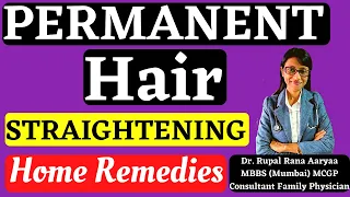 PERMANENT HAIR STRAIGHTENING kaise kare ? Home Remedies for Straight Hair - Dr Rupal Explains