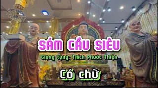 TỤNG SÁM CẦU SIÊU - Giọng tụng: Thích Phước Thiện ( có chữ )