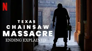 Texas Chainsaw Massacre (2022) Ending Explained | Spoilers