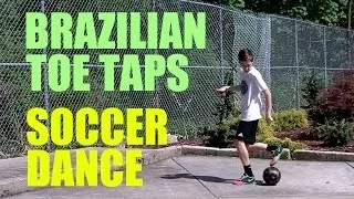 Brazilian Toe Taps | Soccer Dance Ball Control / Touch Drill | IMPROVE YOUR WEAKER FOOT IN SOCCER