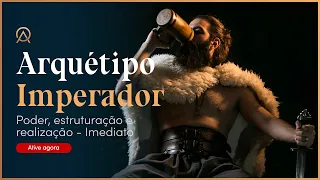 ARQUÉTIPO IMPERADOR I ALTO PODER E REALIZAÇÃO | ARQUETIPANDO