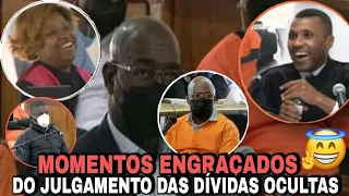 Tente Não Rir: Momentos Mais Engraçados Do Julgamento Das Dividas Ocultas