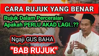 GUS BAHA‼️RUJUK PERCERAIAN APA PERLU AKAD⁉️CARA RUJUK YANG BENAR