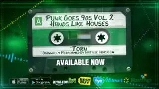 Punk Goes 90s Vol. 2 - Hands Like Houses "Torn" (Stream)