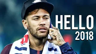 Neymar Jr ● Adele - Hello ● Skills, Assists & Goals 2018 | HD