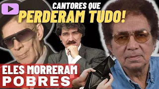 DRAMA - CANTORES QUE MORRERAM POBRES | Eles Perderam Tudo!!