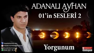 ADANALI AYHAN - YORGUNUM 2019