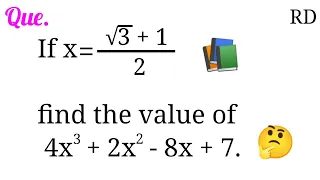 If x=(√3+1)/2, find the value of 4x^3+2x^2-8x+7...|| Class 9 || rd Sharma question ||