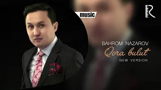 Bahrom Nazarov - Qora bulut (new version) (AUDIO)