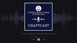 Craftcast: The Freemasons Podcast - S1 E2 The one with the Pro Grand Master