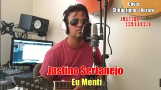 Eu menti - Chitãozinho e Xororó ( Cover )Justino Sertanejo