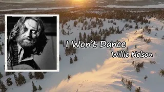 Willie Nelson - I Won't Dance ft. Diana Krall Lyrics