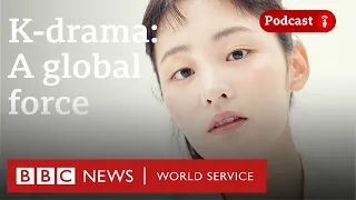 Why international audiences fell in love with K-drama - The Cultural Frontline, BBC World Service