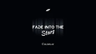 Avicii - Fade Into The Stars ''Mashup'' ft. Coldplay