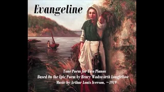 Evangeline - Tone Poem for Two Pianos - based on the poem by Longfellow