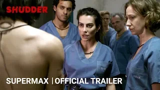 SUPERMAX - Official Trailer [HD] | A Shudder Exclusive Series