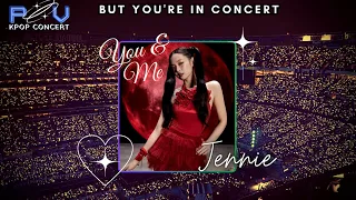 YOU AND ME - JENNIE (Concert effect with Fans ) @povkpopconcert