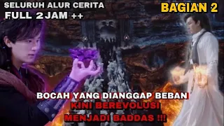 (BAG 2) SELURUH ALUR CERITA | BOCAH YANG DIANGGAP BEBAN KINI BEREVOLUSI MENJADI BADDAS !!!