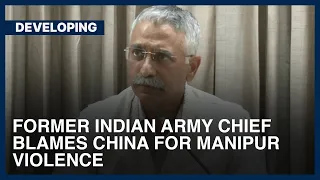 Former Indian Army Chief Blames China For Manipur Violence | Dawn News English