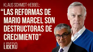 Klaus Schmidt-Hebbel "Las reformas de Mario Marcel son destructoras de crecimiento"