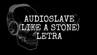 LIKE A STONE-AUDIOSLAVE LETRA