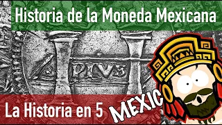 La Historia de la Moneda en Mexico