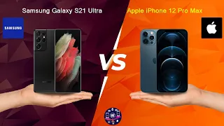 Samsung Galaxy S21 Ultra Vs Apple iPhone 12 Pro Max - Full Comparison [Full Specifications]