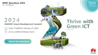 The Huawei Green Development Summit at MWC24 is now live! Join now!
