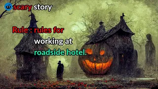 Rule : rules for working at roadside hotel. [ scary story from r/nosleep keeps you up at night ]