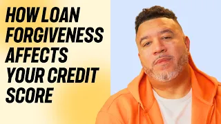 Does Student Loan Forgiveness Hurt Your Credit Score?