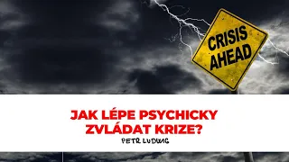 Petr Ludwig: Jak lépe psychicky zvládat krize? [Bonusový webinář]