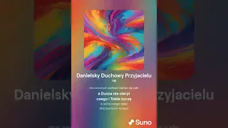 4 - Danielsky Duchowy Przyjacielu - tekst "Jejkuuu" - śpiew i muzyka SI / AL 🎵 - 26.04.2024